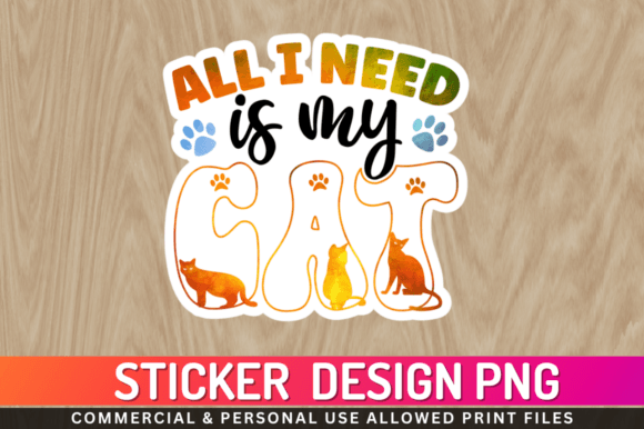 All I Need is My Cat Sticker PNG Design