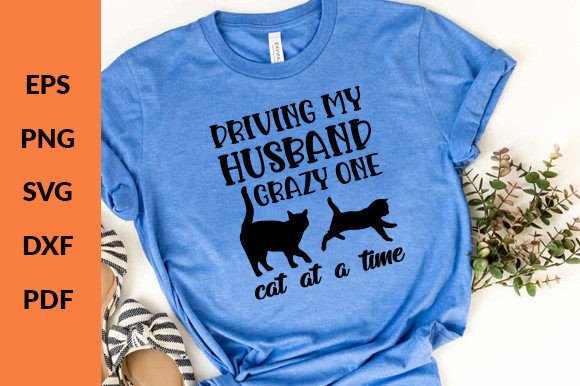 Driving My Husband Crazy One Cat at a Time Embroidery Review