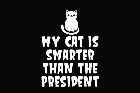 My Cat is Smarter Than the President Embroidery Design Review